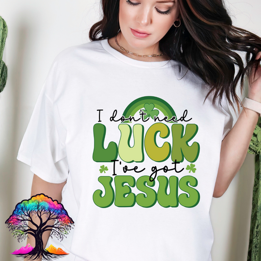 St. Patricks Day- Seasonal Tshirt- I don't need luck I have Jesus