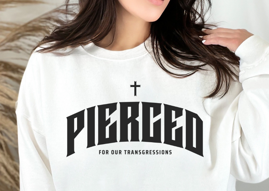 Christian Sweatshirt- Pierced for our transgressions- Streetwear Style