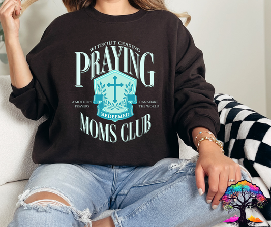 Praying Moms Club Christian Sweatshirt