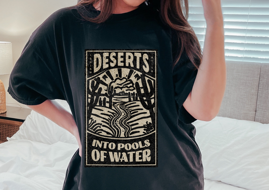 Christian Graphic Tee- Deserts into Pools